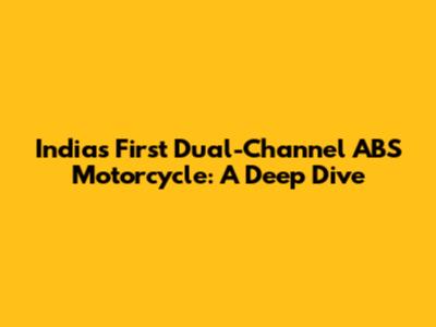 India's First Dual-Channel ABS Motorcycle: A Deep Dive