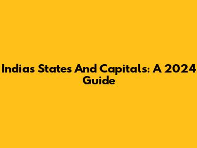 India's States And Capitals: A 2024 Guide
