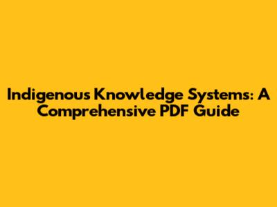 Indigenous Knowledge Systems: A Comprehensive PDF Guide