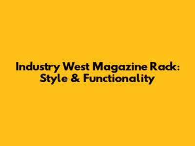 Industry West Magazine Rack: Style & Functionality