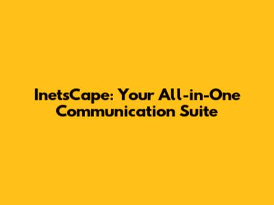InetsCape: Your All-in-One Communication Suite