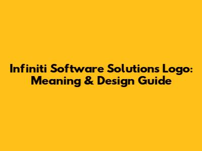 Infiniti Software Solutions Logo: Meaning & Design Guide