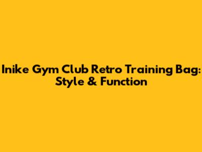 Inike Gym Club Retro Training Bag: Style & Function