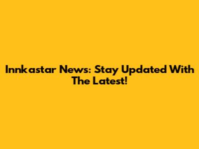 Innkastar News: Stay Updated With The Latest!