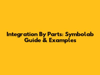 Integration By Parts: Symbolab Guide & Examples