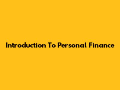 Introduction To Personal Finance