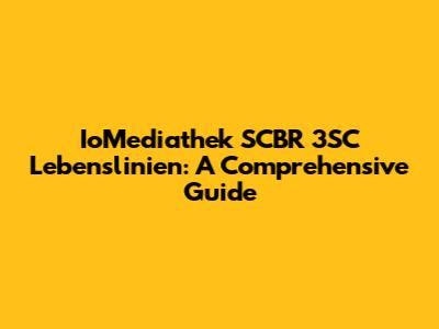 IoMediathek SCBR 3SC Lebenslinien: A Comprehensive Guide