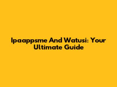 Ipaappsme And Watusi: Your Ultimate Guide