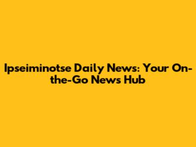 Ipseiminotse Daily News: Your On-the-Go News Hub