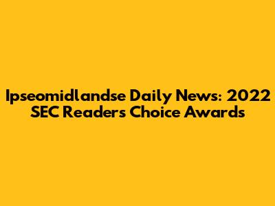 Ipseomidlandse Daily News: 2022 SEC Readers' Choice Awards