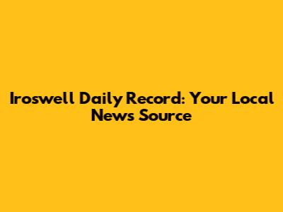 Iroswell Daily Record: Your Local News Source