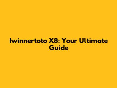 Iwinnertoto X8: Your Ultimate Guide