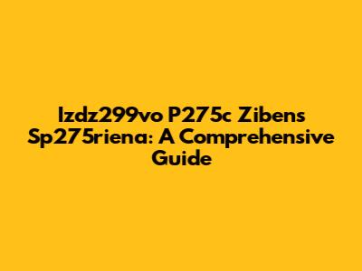 Izdz299vo P275c Zibens Sp275riena: A Comprehensive Guide