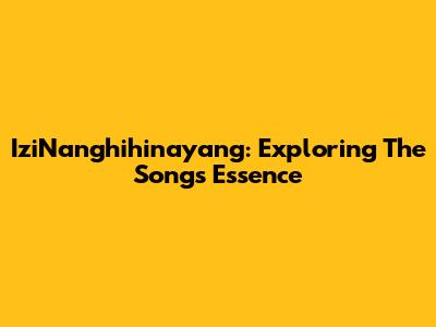 IziNanghihinayang: Exploring The Song's Essence