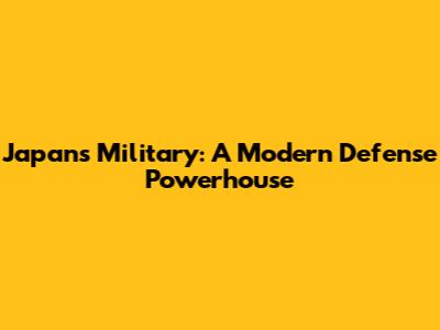 Japan's Military: A Modern Defense Powerhouse