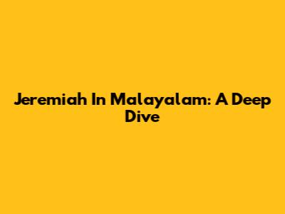 Jeremiah In Malayalam: A Deep Dive