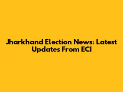 Jharkhand Election News: Latest Updates From ECI