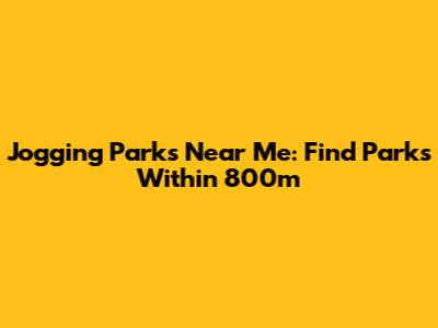 Jogging Parks Near Me: Find Parks Within 800m