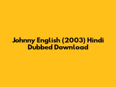 Johnny English (2003) Hindi Dubbed Download