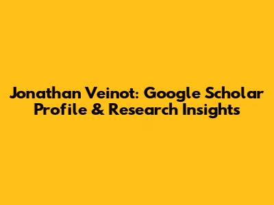 Jonathan Veinot: Google Scholar Profile & Research Insights