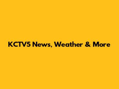 KCTV5 News, Weather & More