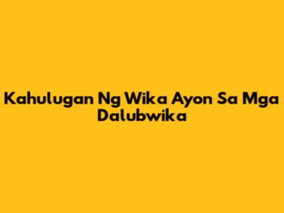 Kahulugan Ng Wika Ayon Sa Mga Dalubwika