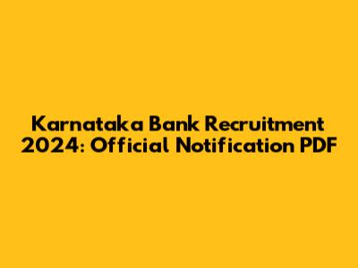 Karnataka Bank Recruitment 2024: Official Notification PDF