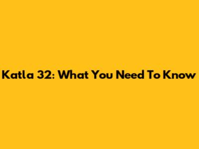 Katla 32: What You Need To Know