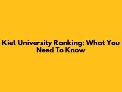 Kiel University Ranking: What You Need To Know