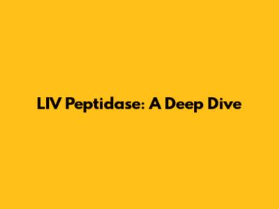 LIV Peptidase: A Deep Dive