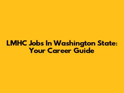 LMHC Jobs In Washington State: Your Career Guide
