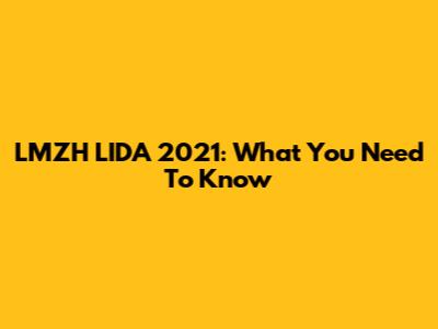 LMZH LIDA 2021: What You Need To Know