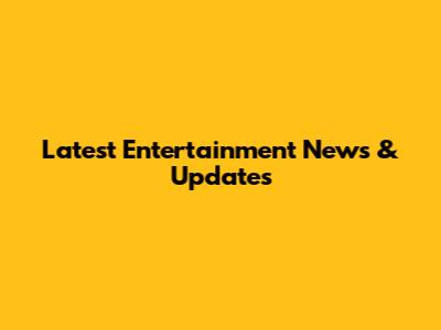 Latest Entertainment News & Updates