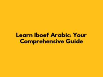 Learn Iboef Arabic: Your Comprehensive Guide