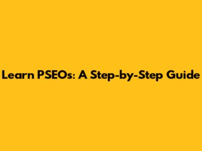 Learn PSEOs: A Step-by-Step Guide