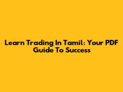 Learn Trading In Tamil: Your PDF Guide To Success