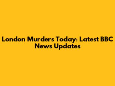 London Murders Today: Latest BBC News Updates