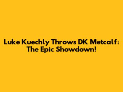 Luke Kuechly Throws DK Metcalf: The Epic Showdown!