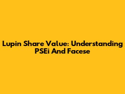 Lupin Share Value: Understanding PSEi And Facese