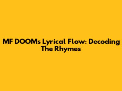 MF DOOM's Lyrical Flow: Decoding The Rhymes