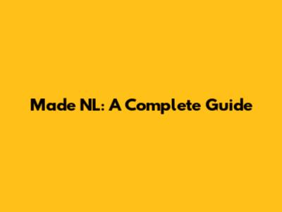 Made NL: A Complete Guide