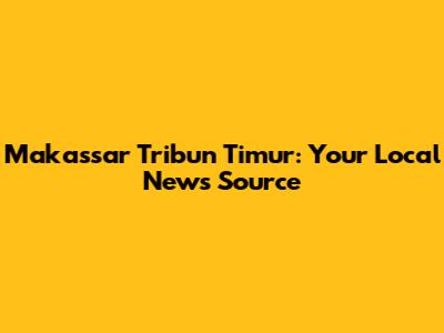 Makassar Tribun Timur: Your Local News Source