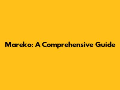 Mareko: A Comprehensive Guide