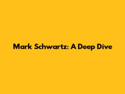 Mark Schwartz: A Deep Dive