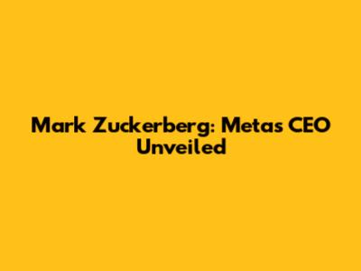 Mark Zuckerberg: Meta's CEO Unveiled