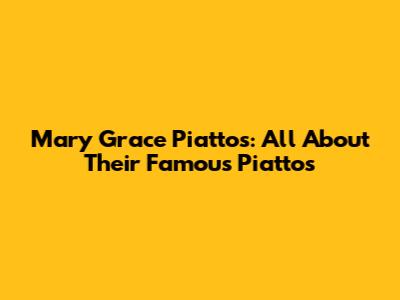 Mary Grace Piattos: All About Their Famous Piattos