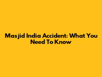 Masjid India Accident: What You Need To Know