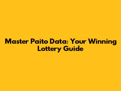 Master Paito Data: Your Winning Lottery Guide