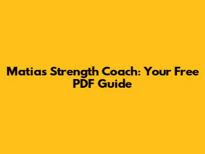 Matias Strength Coach: Your Free PDF Guide