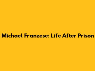 Michael Franzese: Life After Prison